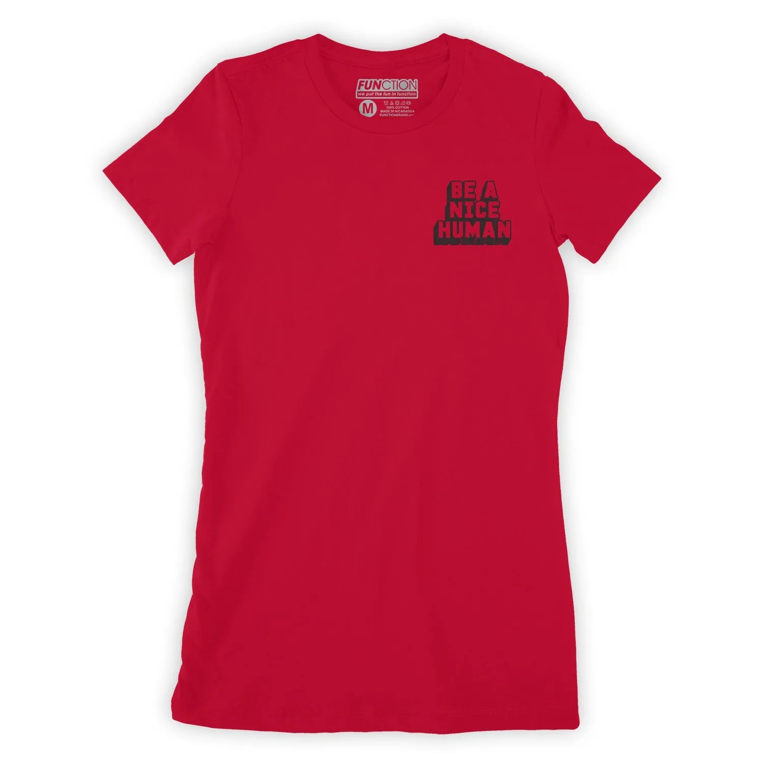 Function - Be A Nice Human Fashion Womens  T-Shirt