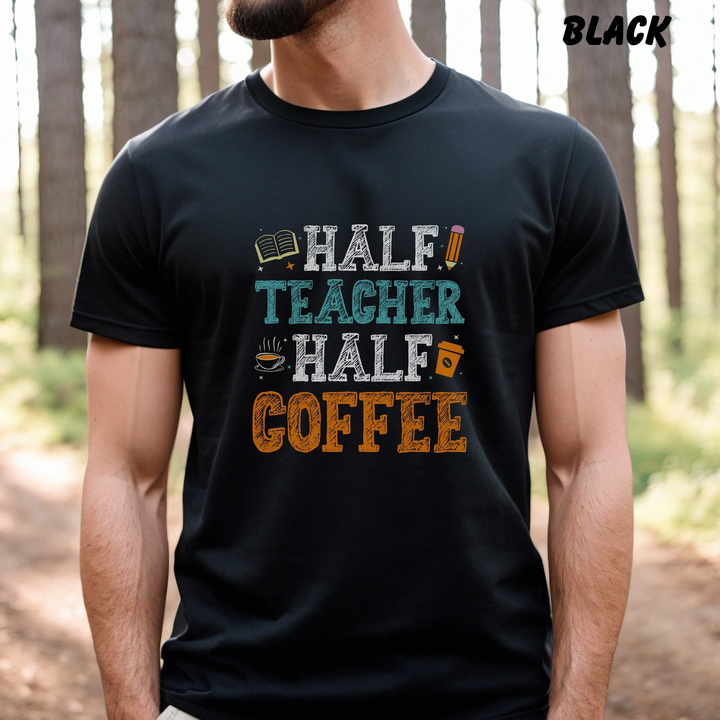 Half Teacher Half Coffee Shirt, Cute Teacher Shirt, Coffee Lovers Teacher Shirt, Funny Teacher T Shirt, Coffee Teacher T-Shirt